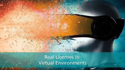 Real licenses in virtual environments