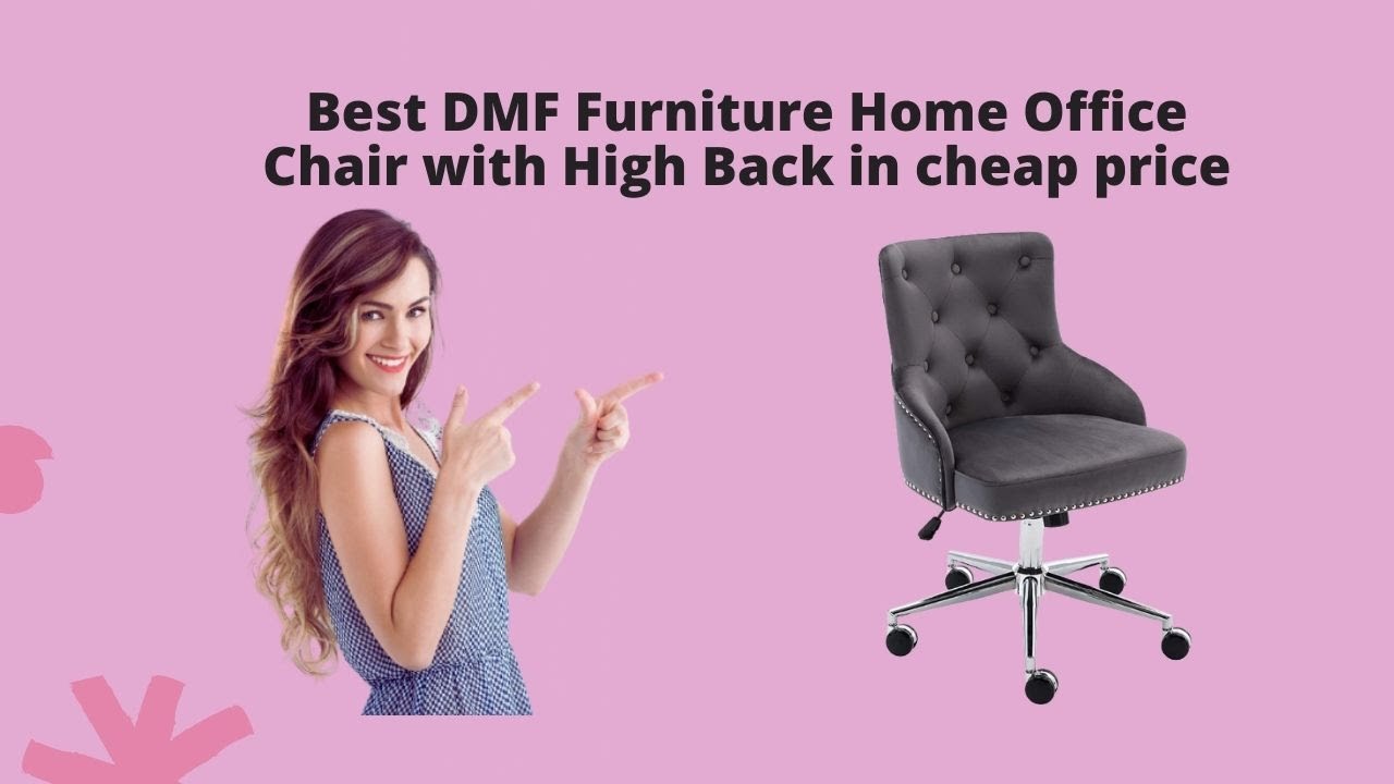 Best DMF Furniture Home Office Chair with High Back in cheap price