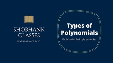 Types of Polynomials - Linear, Quadratic, Cubic and Biquadratic