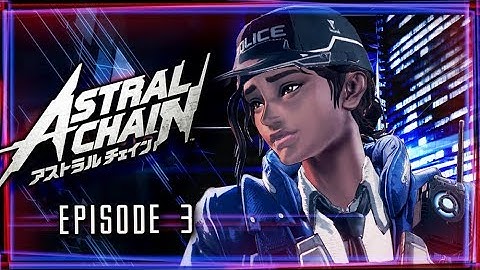 Astral Chain Walkthrough Part 3 Our First Mission (Nintendo Switch)