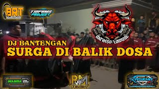 Video thumbnail of "DJ BANTENGAN SURGA DI BALIK DOSA MAHESO LAWUNG #djbantengan #mahesolawung"
