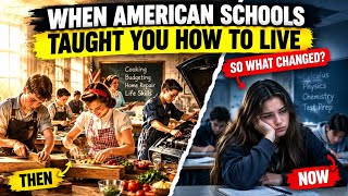 Schools Used to Prepare You for Real Life — What Changed