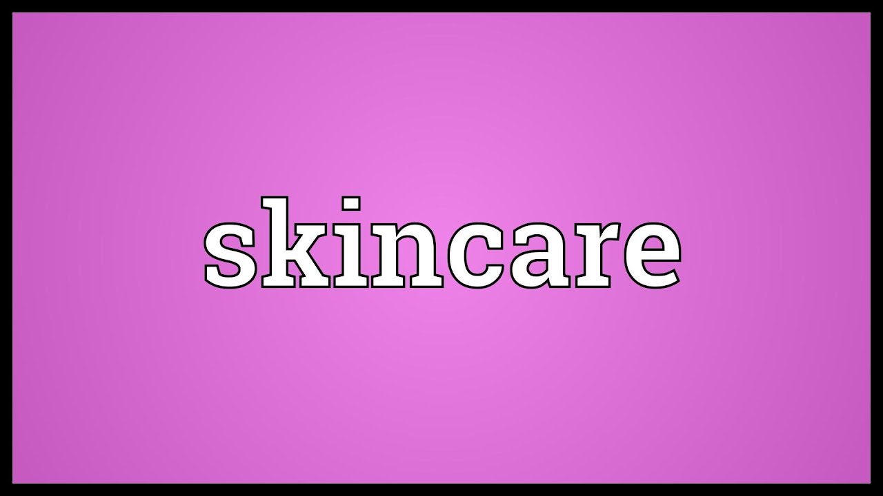 Skincare Meaning YouTube