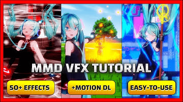 The Ultimate MMD Effects Tutorial【MikuMikuDance for Beginners 2025】