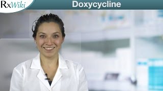 Doxycycline Treats Bacterial Infections and Prevents Malaria Infections - Overview