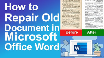 How To Repair Old Document in Microsoft Office Word