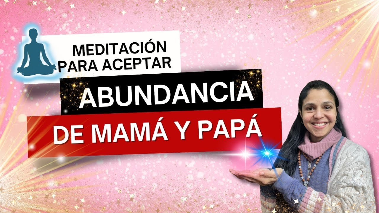 Activa la abundancia en tu vida, recibiendo la herencia de mamá y papá ...