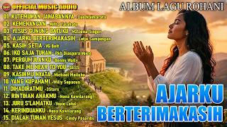 Ajarku Berterimakasih - Album Pop Rohani | Lagu Rohani Terbaru ( Music Audio)