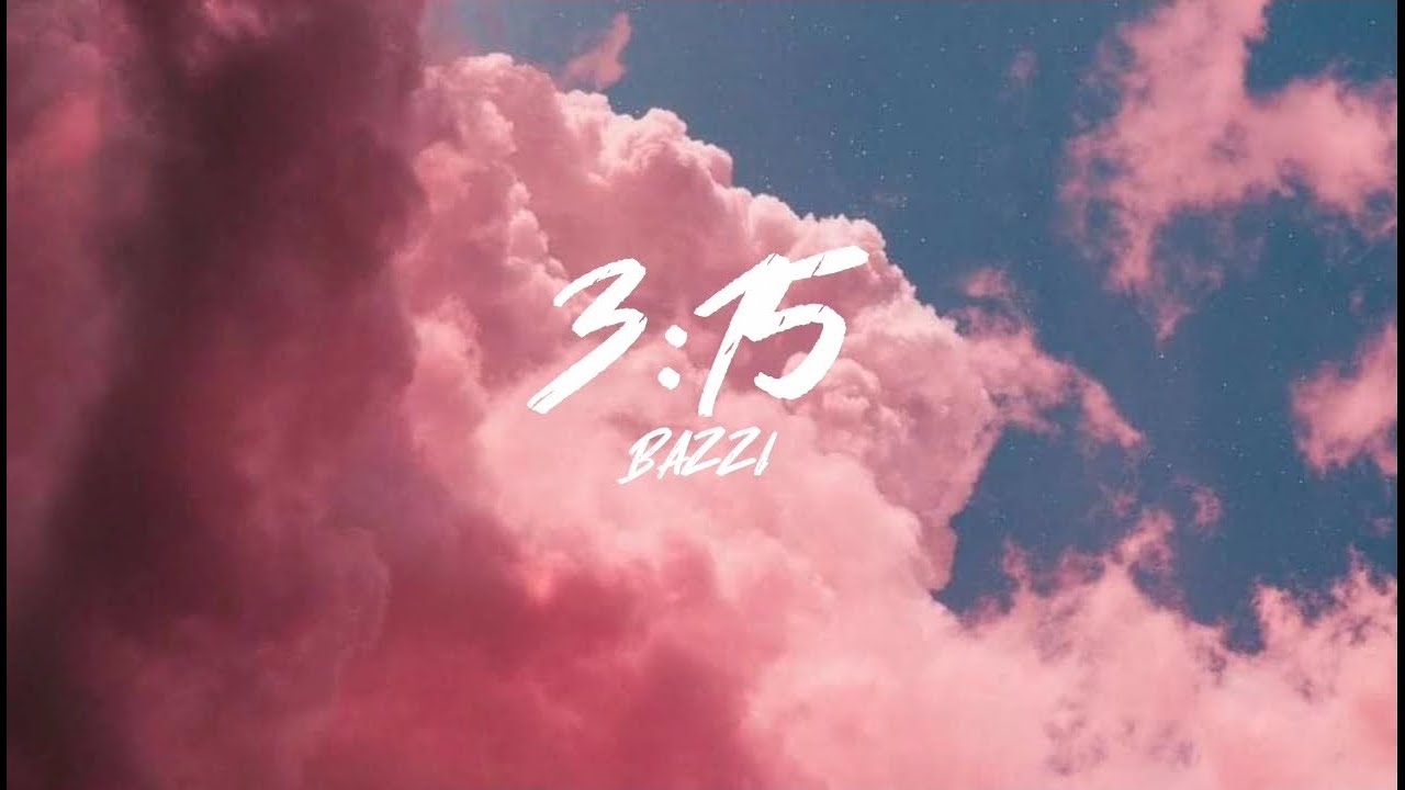 3 15 Bazzi Meaning