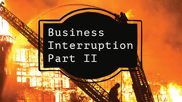 Business Interruption Policy Explained - Part 2 (With Loss Computation Exercises)