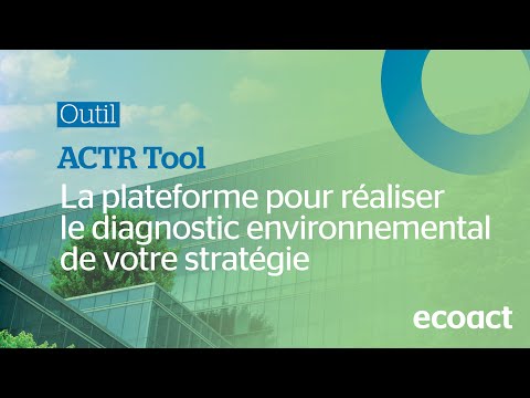 ACTR Tool : le diagnostic gratuit de votre stratgie environnementale | EcoAct