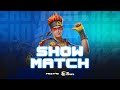 SHOW MATCHE