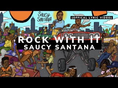 Saucy Santana – Rock Wit It [Official Lyric Video & Official Audio]