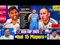 Asia Cup 2025 India 15 Players Squad Announced.Captain Sky,Vice Captain Gill,No Iyer in the list
