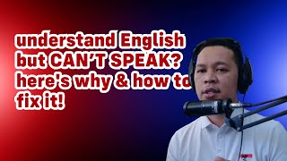Eps. 25 | Understand English But Can't Speak? Here's Why & How to Fix It! ~ EnglisIn