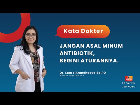 JANGAN ASAL MINUM ANTIBIOTIK, BEGINI ATURANNYA. - KATA DOKTER LAURA