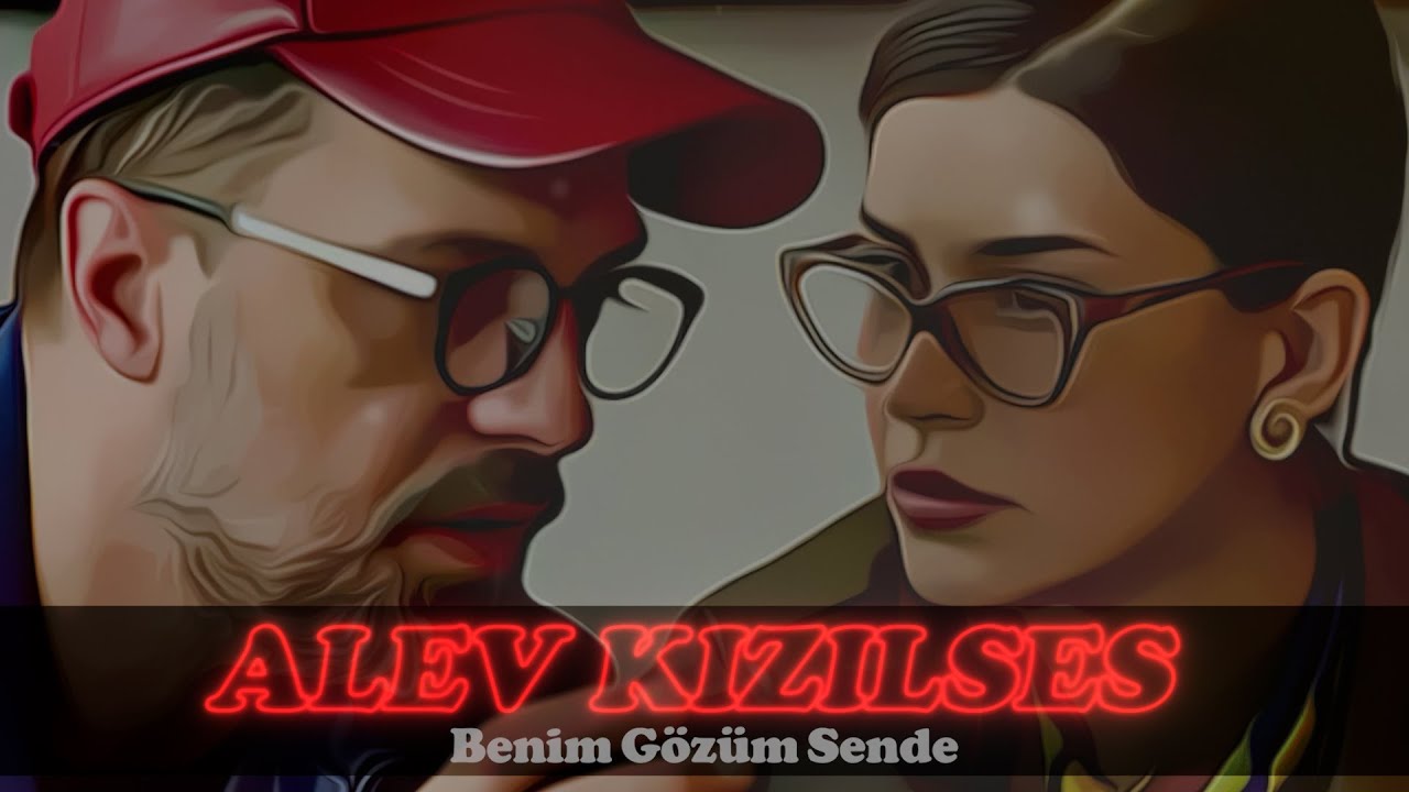 Alev Kızılses - Benim Gözüm Sende - Gelsin Hayat Bildiği Gibi