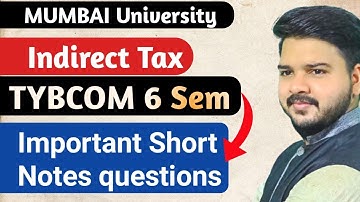 TYBCOM 6 Sem | Indirect Tax | Important Theory Questions | Mumbai University |