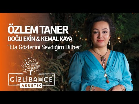 Özlem Taner  - Ela Gözlerini Sevdiğim Dilber (Akustik)