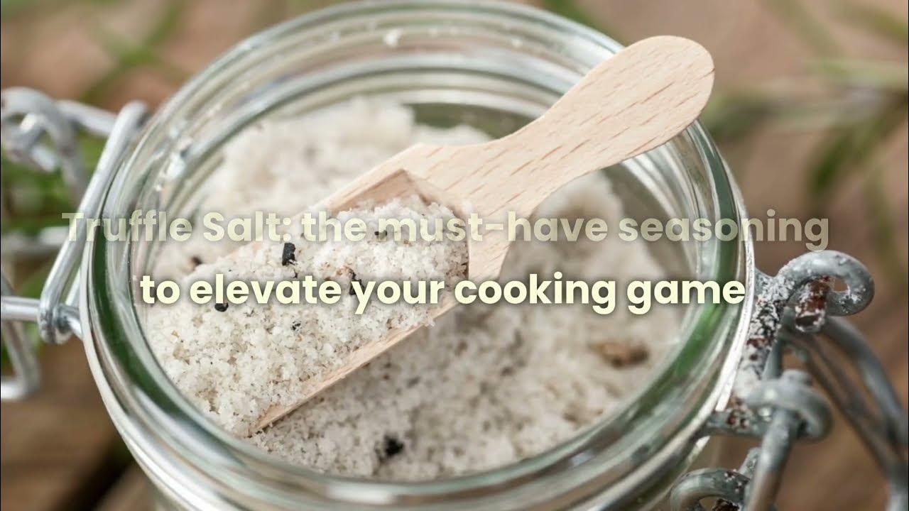Truffle Salt: the must-have seasoning to elevate your cooking game