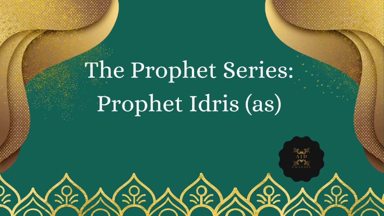 The Prophet series: Idris as