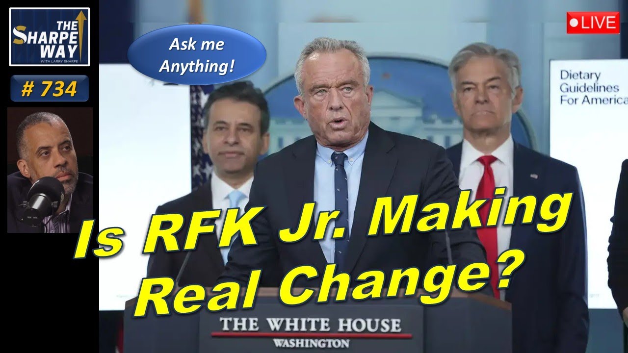 Sharpe Way No. 734! Is RFK Jr. Making Real Change? LIVE Ask Me Anything!