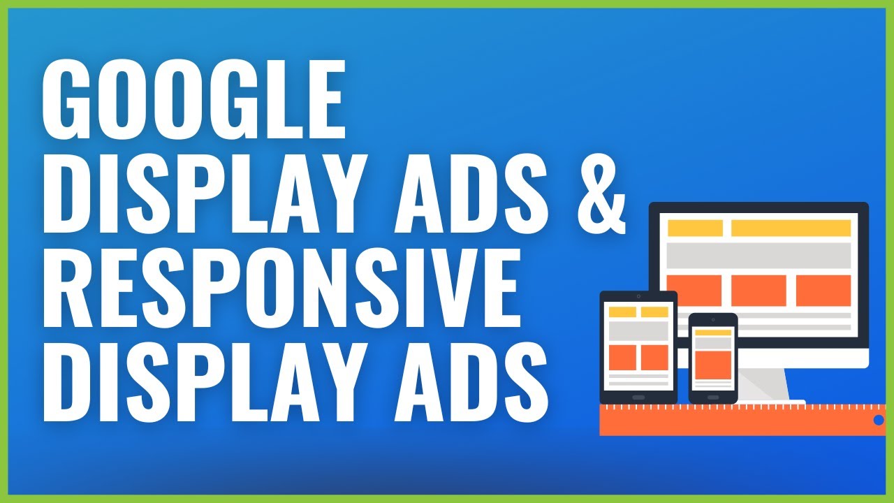 New Update Google Display Ads Sizes and Responsive Display Ads Tutorial 2022