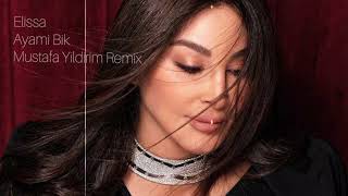 Elissa - Ayami Bik Mustafa Yildirim Remix || إليسا - أيامي بيك ريمكس