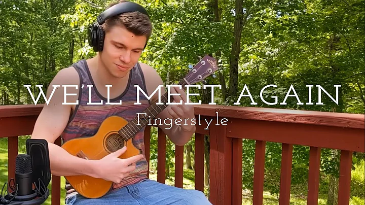 We'll Meet Again - Vera Lynn | Ukulele Fingerstyle...