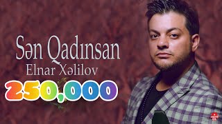 Elnar Xelilov - Sen Qadinsan 2021(Official Music)