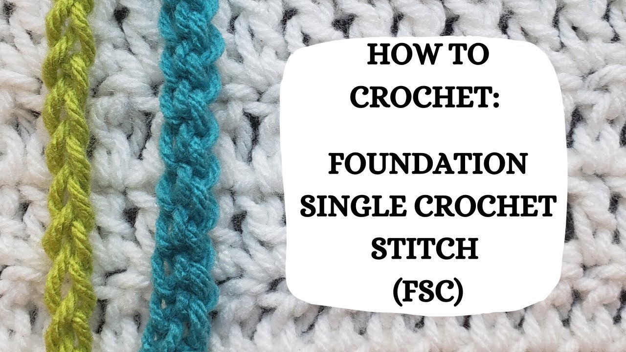 How To Crochet: Foundation Single Crochet Stitch (FSC) | Tutorial, DIY ...