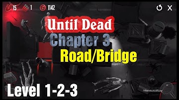 Until Dead - Think to Survive Chapter 3 Road/Bridge Level 1-2-3 Android/iOS Gameplay