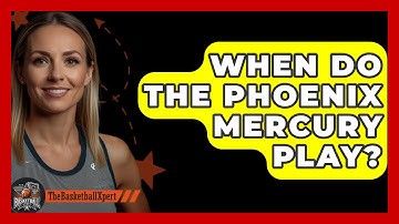 When Do The Phoenix Mercury Play? - The Basketball Xpert