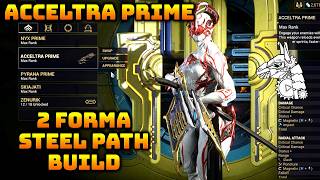 WARFRAME - Acceltra Prime 2 Forma Build - Steel Path