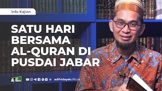 Satu Hari Bersama Ahli Al-Qur'an di Pusdai Jabar  - Ustadz Adi Hidayat
