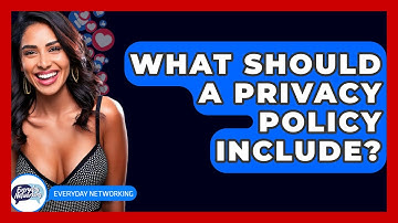 What Should A Privacy Policy Include? - Everyday-Networking