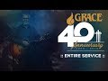 Grace Church 40th Anniversary :: Entire Service ::