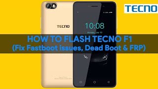 How To Flash Tecno F1 (Fix Fastboot issues, Dead Boot, Stuck on Boot Logo & FRP) - [romshillzz]