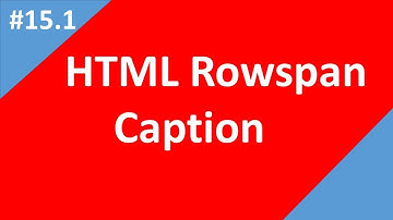 Html table rowspan and caption tag | Part-15.1 | Html tutorial for beginners | Tech Talk Tricks