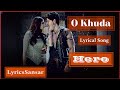 O Khuda Song With Lyrics - Hero | Amaal Mallik, Palak Muchchal