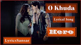 O khuda lyrics from hero: the song is sung by amaal mallik, palak
muchchal, composed penned kumaar featuring sooraj pancholi and athiya
s...