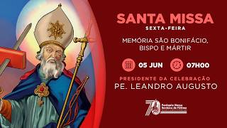Santa Missa / São Bonifácio, bispo e mártir / 05/06/2026 / 07:00 / Pe. Leandro