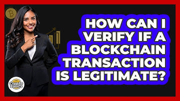 How Can I Verify If A Blockchain Transaction Is Legitimate? - CryptoBasics360.com