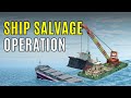 How mega ships are salvaged at sea