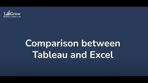 Which is better Tableau or excel | Comparison of Tableau & Excel - 1stepGrow Academy