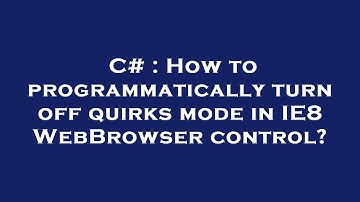 C# : How to programmatically turn off quirks mode in IE8 WebBrowser control?