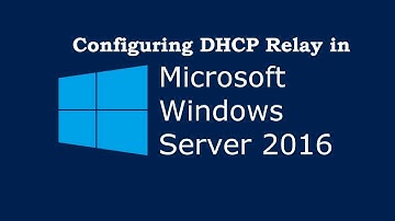 Configuring DHCP Relay in Server 2016 step by step