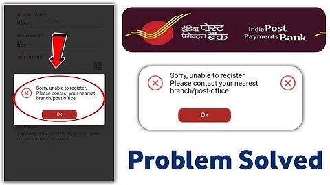 sorry unable to register please contact your nearest branch post office | ippb bank login problem