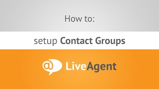 How to create Contact groups in LiveAgent | www.liveagent.com Update
