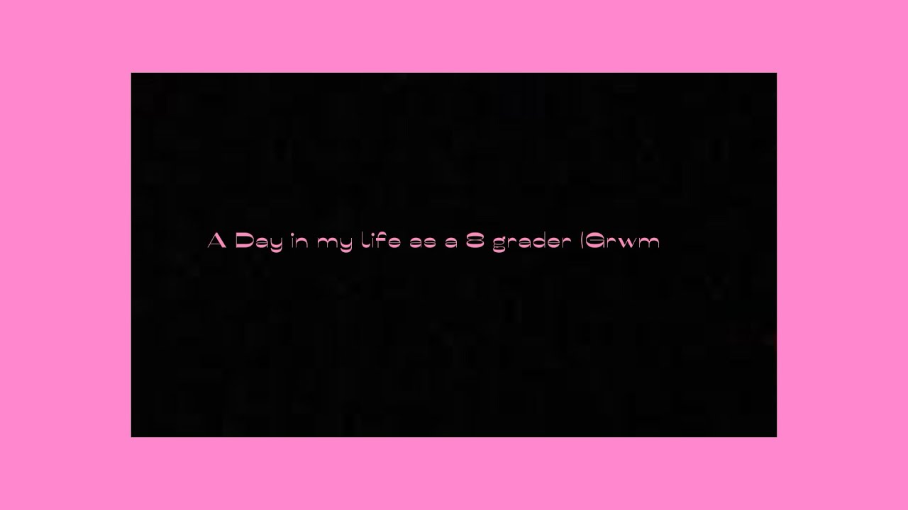 Grwm/Day in my life as an 8th grader 